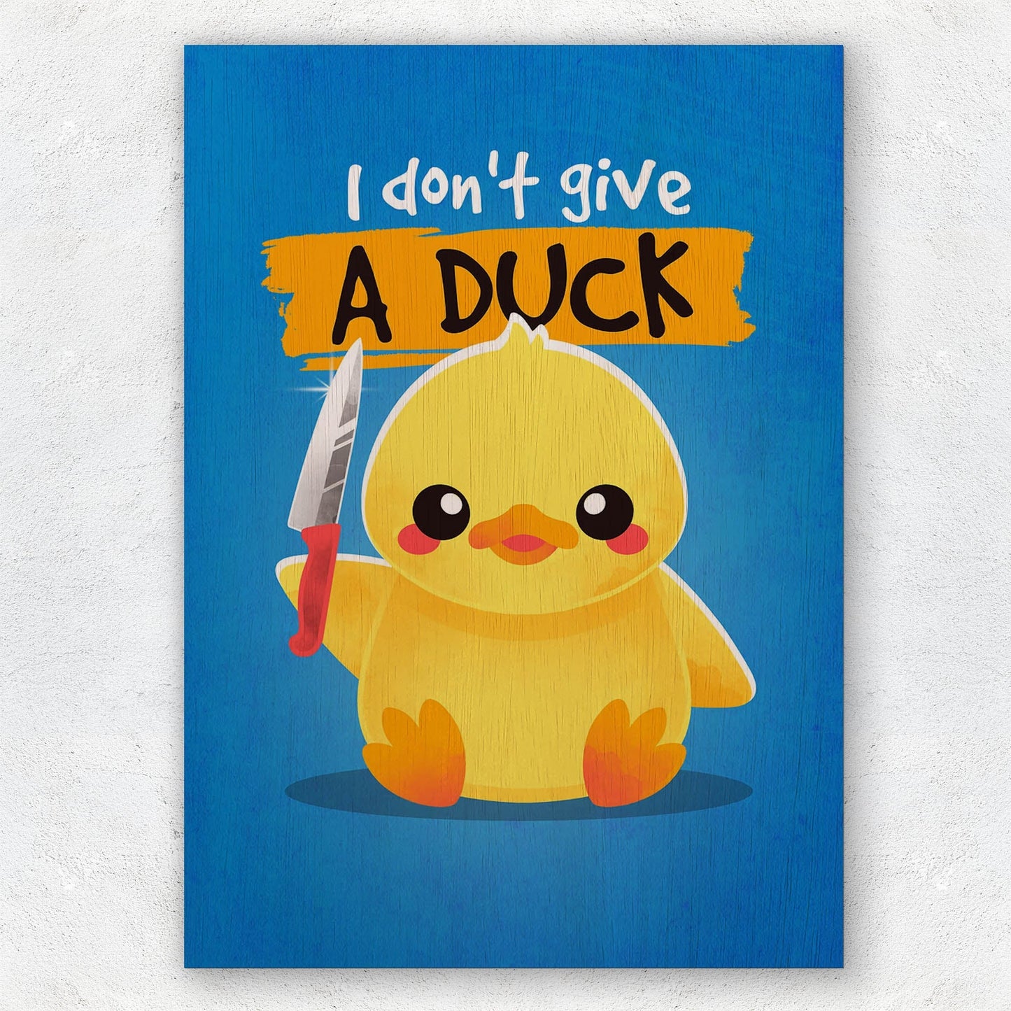 I Dont Give a Duck