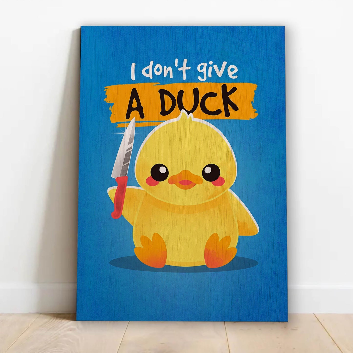 I Dont Give a Duck