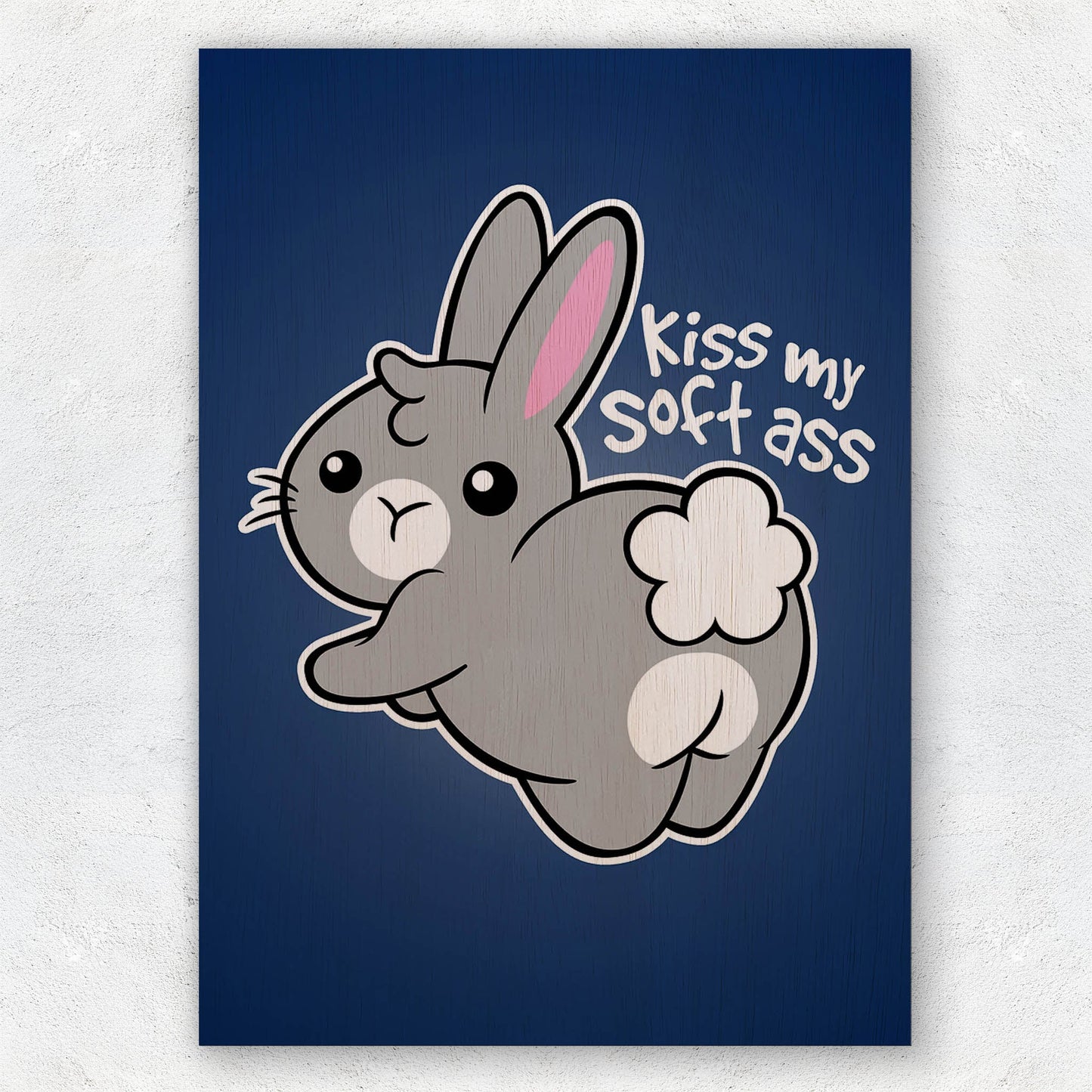 Kiss My Soft Ass