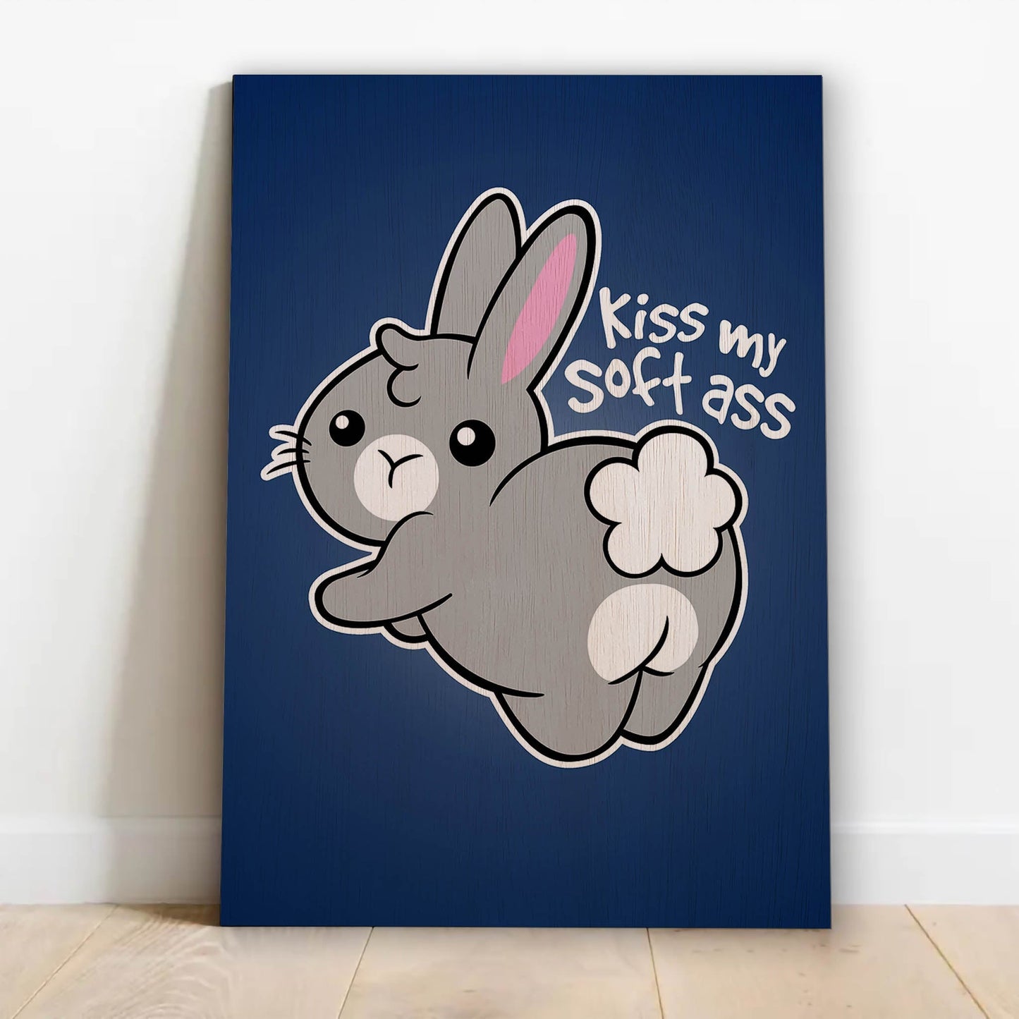 Kiss My Soft Ass